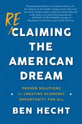 Az amerikai álom visszaszerzése: Bevált megoldások a gazdasági lehetőségek megteremtéséhez mindenki számára - Reclaiming the American Dream: Proven Solutions for Creating Economic Opportunity for All