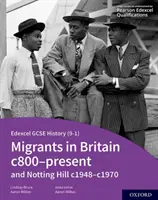 Edexcel GCSE történelem (9-1): Migrants in Britain c800-Present and Notting Hill c1948-c1970 Student Book (Diákkönyv) - Edexcel GCSE History (9-1): Migrants in Britain c800-Present and Notting Hill c1948-c1970 Student Book