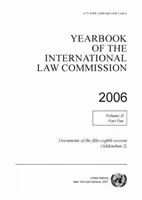 A Nemzetközi Jogi Bizottság 2006-os évkönyve - 2. kötet: 1. részAz ötvennyolcadik ülésszak dokumentumai - Yearbook of the International Law Commission 2006 - Vol. 2: Part 1Documents of the fifty-eighth session