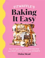 Fitwaffle's Baking It Easy - Az összes legjobb 3 hozzávalóból álló receptem és legkedveltebb süteményeim és desszertjeim. A SUNDAY TIMES BESTSELLER - Fitwaffle's Baking It Easy - All my best 3-ingredient recipes and most-loved cakes and desserts. THE SUNDAY TIMES BESTSELLER