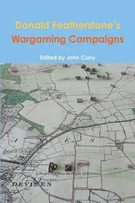 Donald Featherstone's Wargaming Campaigns (Donald Featherstone hadjáratai) - Donald Featherstone's Wargaming Campaigns