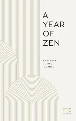 A Zen éve: Egy 52 hetes vezetett napló - A Year of Zen: A 52-Week Guided Journal