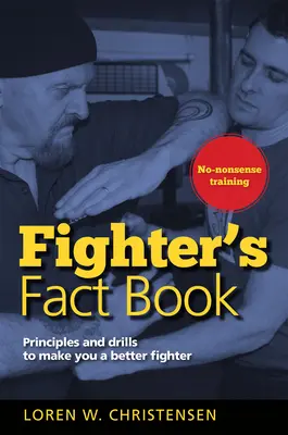 Harcosok ténykönyve 1: Alapelvek és gyakorlatok, hogy jobb harcos váljon belőled - Fighter's Fact Book 1: Principles and Drills to Make You a Better Fighter