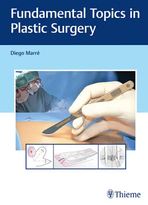 A plasztikai sebészet alapvető témái - Fundamental Topics in Plastic Surgery