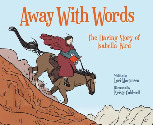 Távol a szavaktól: Isabella Bird merész története - Away with Words: The Daring Story of Isabella Bird