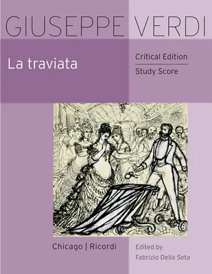 La Traviata: Kritikai kiadás tanulmányi kotta - La Traviata: Critical Edition Study Score