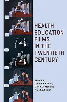 Egészségnevelési filmek a huszadik században - Health Education Films in the Twentieth Century