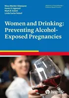 Nők és az ivás: Az alkoholnak kitett terhességek megelőzése - Women and Drinking: Preventing Alcohol-Exposed Pregnancies