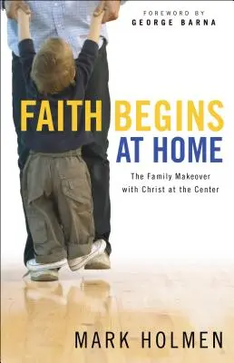 A hit otthon kezdődik - Faith Begins at Home
