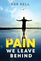 Pain We Leave Behind