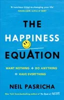 Boldogságegyenlet - Semmit sem akarok + bármit megteszek = mindent megkapok - Happiness Equation - Want Nothing + Do Anything = Have Everything