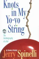 Csomók a jo-jó húrjaimban: Egy gyerek önéletrajza - Knots in My Yo-Yo String: The Autobiography of a Kid