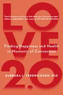 Szerelem 2.0: Boldogság és egészség megteremtése a kapcsolat pillanataiban - Love 2.0: Creating Happiness and Health in Moments of Connection