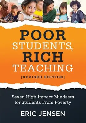 Poor Students, Rich Teaching: Seven High-Impact Mindsets for Students from Poverty (Using Mindsets in the Classroom to Overcome Student Poverty and