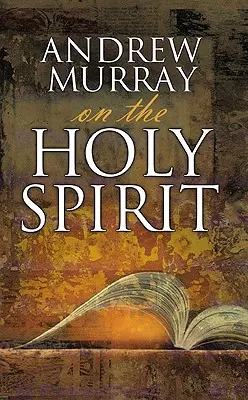 Andrew Murray a Szentlélekről - Andrew Murray on the Holy Spirit