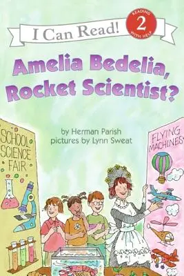 Amelia Bedelia, a rakétatudós? - Amelia Bedelia, Rocket Scientist?