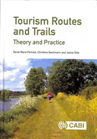 Turisztikai útvonalak és ösvények: Theory and Practice (Elmélet és gyakorlat) - Tourism Routes and Trails: Theory and Practice