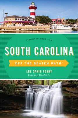 South Carolina Off the Beaten Path(r): Fedezd fel a szórakozásodat - South Carolina Off the Beaten Path(r): Discover Your Fun