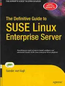 A SUSE Linux Enterprise Server végleges útmutatója - The Definitive Guide to SUSE Linux Enterprise Server