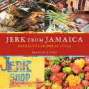 Jerk from Jamaica: Barbecue Caribbean Style [Szakácskönyv] - Jerk from Jamaica: Barbecue Caribbean Style [A Cookbook]