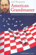 Amerikai nagymester: Négy évtized sakkkalandjai - American Grandmaster: Four Decades of Chess Adventures