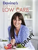 Davina's Smart Carbs - Egyél szénhidrátot és mégis fogyj a csodálatos 5 hetes Smart Carb tervemmel! - Davina's Smart Carbs - Eat Carbs and Still Lose Weight With My Amazing 5 Week Smart Carb Plan!