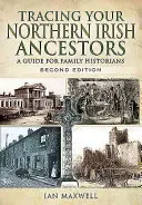 Az északír ősök nyomon követése - Második kiadás - Tracing Your Northern Irish Ancestors - Second Edition