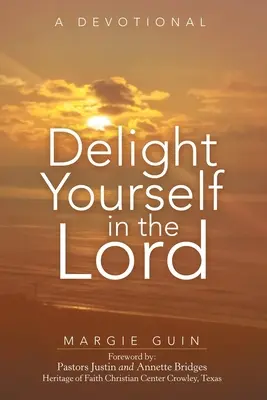 Gyönyörködjetek az Úrban: A Devotional - Delight Yourself in the Lord: A Devotional