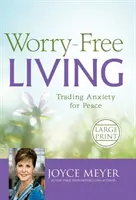 Aggodalommentes élet: Trading Anxiety for Peace - Worry-Free Living: Trading Anxiety for Peace