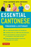 Essential Cantonese Phrasebook & Dictionary: Beszélj kantoniul magabiztosan - Essential Cantonese Phrasebook & Dictionary: Speak Cantonese with Confidence