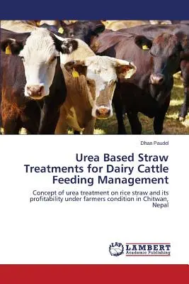 Karbamid alapú szalmakezelések a tejelő szarvasmarhák takarmányozásának irányításához - Urea Based Straw Treatments for Dairy Cattle Feeding Management