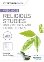 A WJEC GCSE vallástudományi jegyzeteim: Vallás és etikai témák - My Revision Notes WJEC GCSE Religious Studies: Unit 2 Religion and Ethical Themes