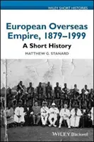 Európai tengerentúli birodalom, 1879-1999: Rövid történelem - European Overseas Empire, 1879 - 1999: A Short History