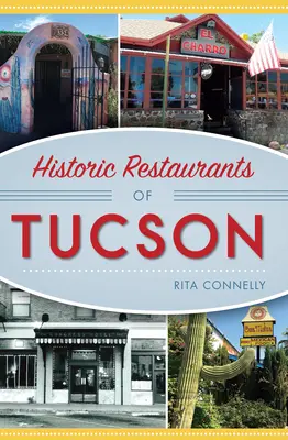 Tucson történelmi éttermei - Historic Restaurants of Tucson