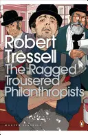 A rongyos trousered filantrópok - Ragged Trousered Philanthropists