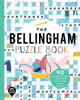 A Bellingham rejtvénykönyv: 90 szókereső, kirakós játék, keresztrejtvény és még sok más Bellinghamről, Washingtonból! - The Bellingham Puzzle Book: 90 Word Searches, Jumbles, Crossword Puzzles, and More All about Bellingham, Washington!