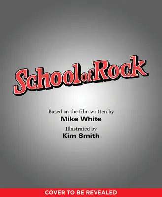 School of Rock: A klasszikus illusztrált mesekönyv - School of Rock: The Classic Illustrated Storybook