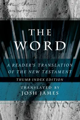 The Word: A Reader's Translation of the New Testament (Az Újszövetség olvasói fordítása) - The Word: A Reader's Translation of the New Testament