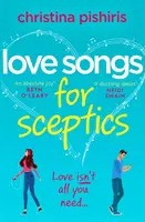 Szerelmes dalok szkeptikusoknak - Egy kacagtató szerelmi történet, amit nem akarsz kihagyni! - Love Songs for Sceptics - A laugh-out-loud love story you won't want to miss!