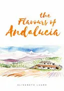 Andalúzia ízei - The Flavours of Andalucia