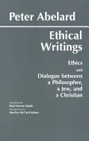 Abelard: Abelard: Etikai írások - Abelard: Ethical Writings