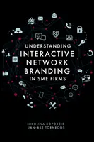 Az interaktív hálózati márkaépítés megértése a Sme cégeknél - Understanding Interactive Network Branding in Sme Firms