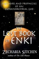 Enki elveszett könyve: Egy földönkívüli isten emlékiratai és próféciái - The Lost Book of Enki: Memoirs and Prophecies of an Extraterrestrial God