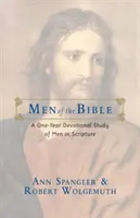 A Biblia emberei: Egyéves áhítatos tanulmány a Szentírásbeli férfiakról - Men of the Bible: A One-Year Devotional Study of Men in Scripture