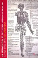 Bevezetés az orvostudomány társadalomtörténetébe: Európa 1500 óta - An Introduction to the Social History of Medicine: Europe Since 1500