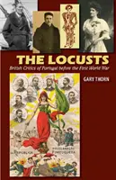 The Locusts: Brit portugál kritikusok az első világháború előtt - The Locusts: British Critics of Portugal Before the First World War