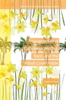 A karibi írás topográfiái, a faj és a brit vidék - Topographies of Caribbean Writing, Race, and the British Countryside