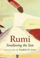 Rumi: Rumi: A Nap lenyelése - Rumi: Swallowing the Sun