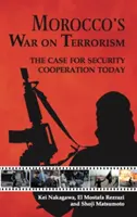 Marokkó háborúja a terrorizmus ellen: A mai biztonsági együttműködés esete - Morocco's War on Terrorism: The Case for Security Cooperation Today