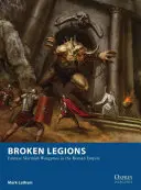 Broken Legions: Fantasy Skirmish Wargames in the Roman Empire (Fantázia csetepaték a Római Birodalomban) - Broken Legions: Fantasy Skirmish Wargames in the Roman Empire